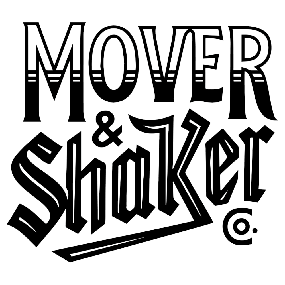 Mover & Shaker